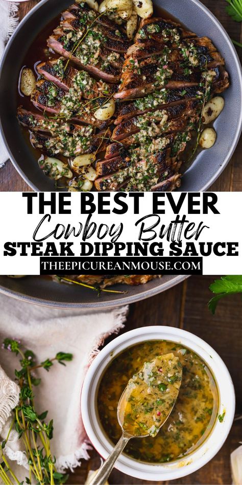 Fancy Steak Recipes, Steak Dipping Sauce, Cowboy Butter Steak, Cowboy Butter Recipe, Steak Sauce Recipes, Cowboy Butter, Steak Sides, Steak Dinner Recipes, 500 Calorie