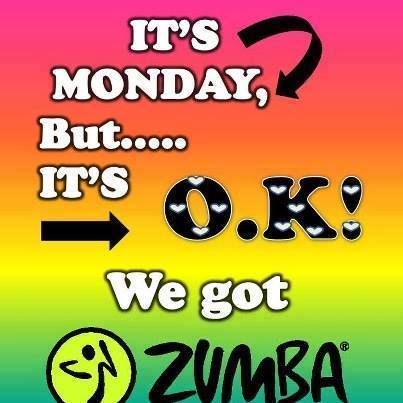 It's Monday, but it's O.K.  We got Zumba! Zumba Workout Quotes, Zumba Meme, I Needed You Quotes, Zumba Funny, Zumba For Beginners, Zumba Quotes, Yuma Arizona, Zumba Instructor, Zumba Dance