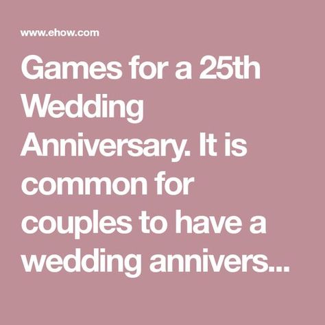 Games for a 25th Wedding Anniversary. It is common for couples to have a wedding anniversary party when celebrating 25 years together. This celebration is typically planned by the couple's children and includes a meal, entertainment and games. When planning games for this type of party, it is important to include a couple of games but not too many.... 25 Wedding Anniversary Party Ideas Silver, Silver Wedding Anniversary Decorations, Wedding Anniversary Party Games, 25 Years Together, Silver Wedding Anniversary Party, Silver Anniversary Party, 30th Anniversary Parties, Anniversary Party Games, Anniversary Poems