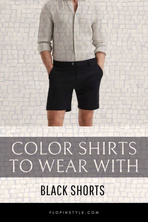 Unlock the secrets to pairing shirts with black shorts in our latest blog post. Discover the best color combinations for a polished men's outfit. Learn how to match black shorts with stylish shirts for men and create a versatile wardrobe with our fashion tips. Learn more at flopinstyle.com Mens Black Shorts Outfit, Black Shorts Outfit Ideas, Black Shorts Outfit Men, Brown Sandals Outfit, Chino Shorts Outfit, Black Chinos Men, Best Color Combinations, Shorts Outfit Ideas, Black Shorts Outfit