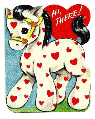 Birthday Greetings Funny, Old Cards, Vintage Valentine Cards, Pony Horse, Valentines Art, Retro Valentines, My Funny Valentine, Vintage Kitsch, Arte Inspo