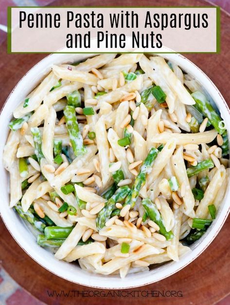 Creamy Penne Pasta with Asparagus and Pine Nuts Pine Nuts Pasta, Organic Dinner Recipes, Pasta With Asparagus, Healthy Savory Snacks, Creamy Pasta Recipes, Asparagus Pasta, Organic Kitchen, Bowtie Pasta, Healthy Pastas