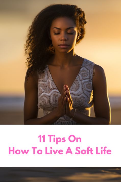 Self Care Tips Living A Soft Life, How To Live A Soft Life, Soft Lifestyle, The Soft Life, A Soft Life, Caring For Yourself, Soft Living, Life Meaning, Connecting With Nature