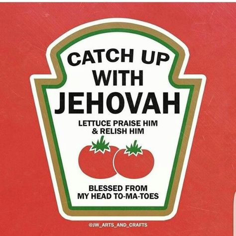 Catch Up With Jehovah. Lettuce Praise Him And Relish Him. Blessed From My Head To-Ma-Toes! Jehovah Witness Humor, Jw Jokes, Jehovah's Witnesses Humor, Jw Memes, Family Worship Night, Jehovahs Witnesses, Jw Life, Jw Humor, Jw Convention Gifts