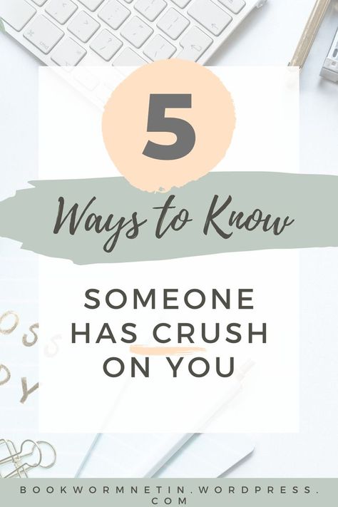 5 Ways to know if someone has crush on you Crush From Afar, How To Not Have A Crush On Someone, Crush On Someone You Cant Have, When Someone Has A Crush On You, How To Know If Someone Has A Crush On You, How To Stop Having A Crush On Someone, How To Know Someone Has A Crush On You, Does He Have A Crush On Me, Getting Over Crush