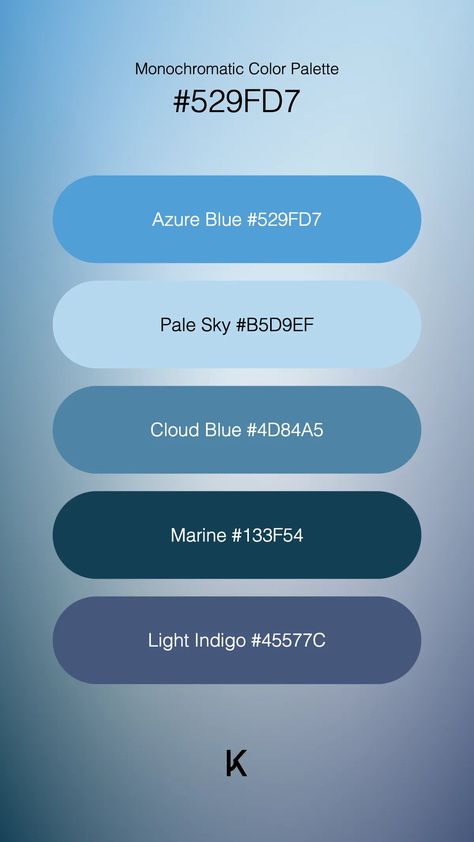 Monochromatic Color Palette Azure Blue #529FD7 · Pale Sky #B5D9EF · Cloud Blue #4D84A5 · Marine #133F54 · Light Indigo #45577C Monochromatic Blue Color Palette, Monochromatic Color Palette, Hex Color Palette, Blue Colour Palette, Hex Colors, Azure Blue, Light Blue Color, Colour Tone, Unique Colors