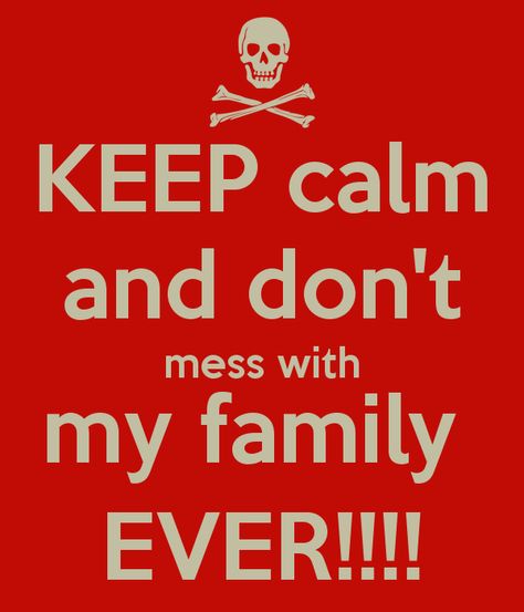 Do not ever mess with my family. Italians always stick together. Mess With My Man Quotes, Don’t Mess With My Family Quotes, My Man Quotes, My Family Quotes, Man Quotes, Crazy Sister, Dad In Heaven, Dont Mess With Me, Quotes By Authors