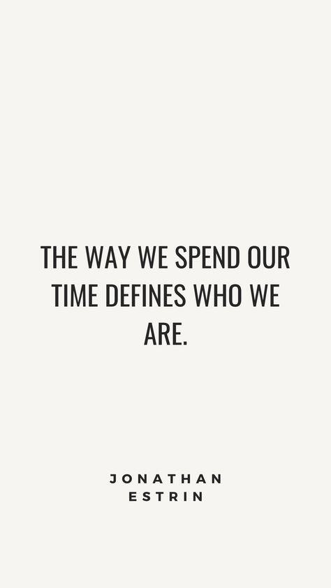 Choose Who You Spend Time With, Who You Spend Time With Quotes, How You Spend Your Time Quotes, Quotes On Time Value, Value Of Time Quotes, Focus On Me Quotes, Use Your Time Wisely, Priorities Quotes, Purpose Driven Life