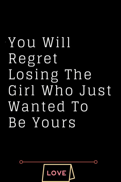 YOU WILL REGRET LOSING THE GIRL WHO JUST WANTED TO BE YOURS Breakup Memes, Regret Quotes, Relationships Advice, Giving Up On Love, Love Quotes For Boyfriend, Words Of Comfort, Love Advice, Love Hurts, Relationship Rules