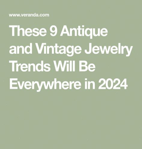 These 9 Antique and Vintage Jewelry Trends Will Be Everywhere in 2024 #Trends #A #Glimpse #JewelryDesign #of #into #Unveiling #Jewelry #JewelryAddict #Accessories #2024 #Jewelry #Glamour #HandmadeJewelry Vintage Trends 2024, Trend Jewelry 2024, 2024 Fall Jewelry Trends, Fall 2024 Jewelry Trends, 2024 Jewelry Trends Women, 2025 Jewelry Trends, Trending Jewelry 2024, Jewelry 2024 Trends, 2024 Jewelry Trend