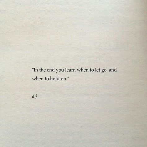 Hold On Or Let Go Quotes, Just Hold On Quotes, Holding On Quotes, Lil Quotes, Rh Sin, Sin Quotes, Rm Drake, When To Let Go, Healing Era