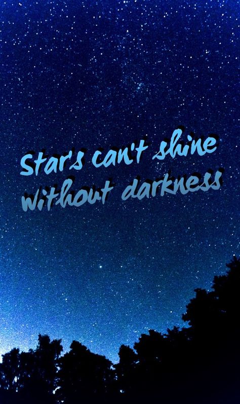 Stars cannot shine without the darkness, have this quote on your own custom case Cute Iphone Wallpaper Quotes, Quotes Stars, Cute Iphone Wallpaper, Iphone Wallpaper Quotes, How To Believe, Inspirational Quotes Wallpapers, Frases Tumblr, Phone Wallpaper Quotes, Cute Wallpapers Quotes