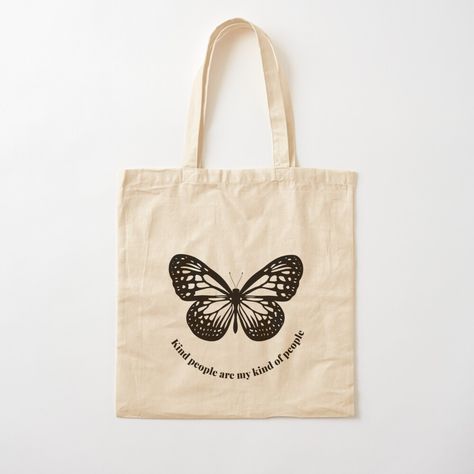 Butterfly With Quote, Cute Aesthetic Butterfly, My Kind Of People, Aesthetic Butterfly, People Aesthetic, Aesthetic Tote Bag, Quote Tote Bag, Quote Tote, Kind People