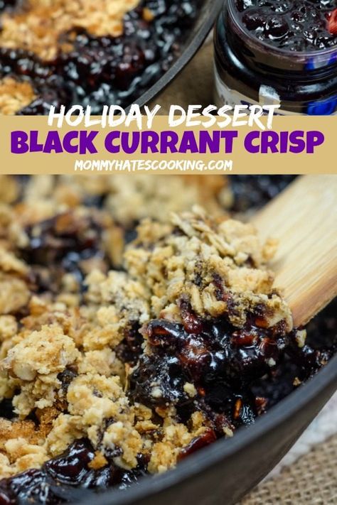 Black Currant Crisp Dessert - Mommy Hates Cooking Black Currant Cake, Black Currant Recipes, Currant Recipes, Crisp Desserts, Fruit Spread, Decadent Food, The Best Dessert, Fall Cooking, Best Dessert