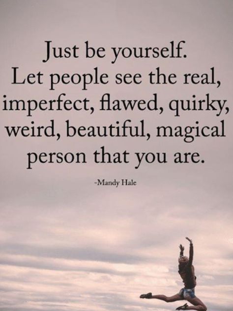 Simply Me Quotes, Infinity Quotes, Authenticity Quotes, Humanity Quotes, Just Be Yourself, World Quotes, Cute Images With Quotes, Quotes That Describe Me, Authentic Self