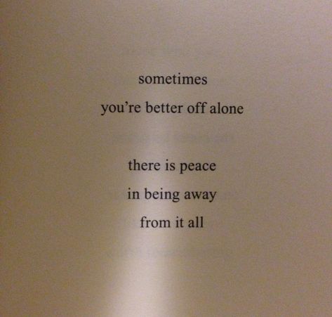 Sometimes you're better off alone Despondent Quotes, Aloneness Quotes, Better Off Quotes, Emotions Off, Mood Off, Alone Is Better, Sometimes Quotes, Quote Anime, Better Off Alone