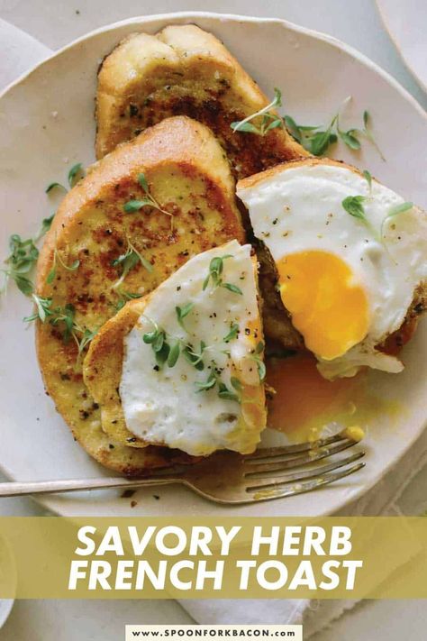 A savory twist on the classic french toast. We added some fresh herbs and other flavorful savory ingredients to our batter. The result is a delicious breakfast or brunch dish, topped with a perfectly fried egg with a runny yolk. This is the perfect savory breakfast dish! #breakfast #brunch #savory #frenchtoast #recipe Brunch Savory, Savory French Toast, Savoury French Toast, Spoon Fork Bacon, Classic French Toast, Savory Herb, Brunch Dishes, French Toast Recipe, Savory Breakfast