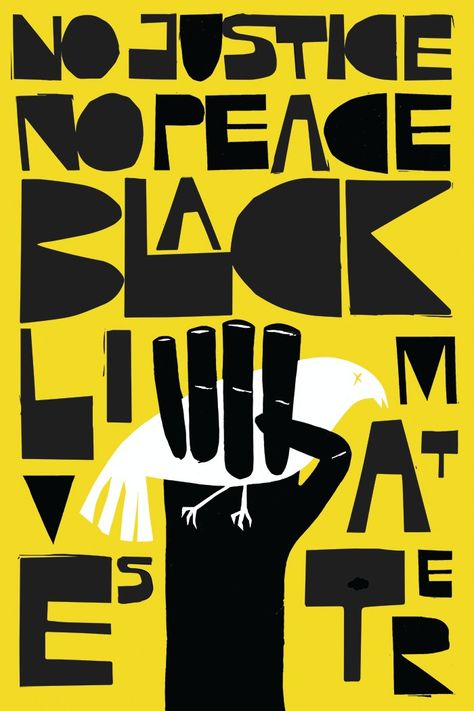 No Justice No Peace Black Lives Matter | Communication Arts Blm Poster, Black Lives Matter Poster, Peace Poster, Alphabet City, District Vision, Protest Posters, Protest Art, Strong Hand, Communication Art