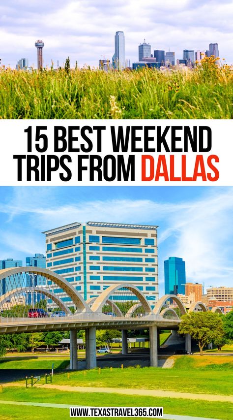 15 Best Weekend Trips From Dallas Day Trips From Dallas, Usa Vacations, Texas Getaways, Dallas Travel, Best Weekend Trips, City Inspiration, Southwest Usa, Best Weekend Getaways, Travel Bucket List Usa