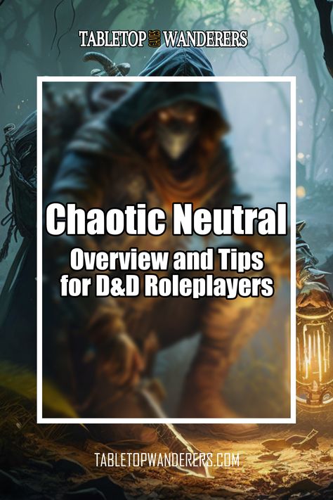 Chaotic Neutral - Overview & Tips for D&D Roleplayers white title on a background representing a fantasy character Dnd Chaotic Neutral, Chaotic Good, Chaotic Neutral Characters, Dnd Classes, Chaotic Neutral, Writing Inspiration Prompts, Just A Game, Dnd Characters, Writing Inspiration