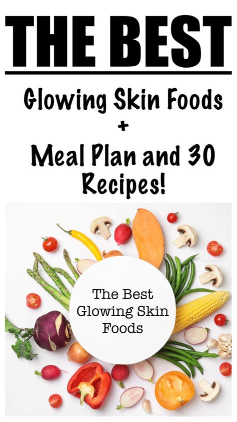 Glowing Skin Foods Meal Plan, 30 Recipes and More! Green Tea Detox Drink, Foods For Glowing Skin, Recipes For Glowing Skin, Skin Foods, Glowing Skin Diet, 500 Calories Recipes, Healthy Skin Diet, Food For Glowing Skin, Green Tea Detox