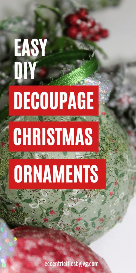 Learn how to make these beautiful glittery decoupage Christmas ornaments to add to the unique decorations of the Christmas tree this season. Easy to make and a tutorial with full pictures and instructions. Head over to the blog to get inspired and learn how to make these glittery Christmas ornaments. #diyornaments Diy Decoupage Christmas Ornaments, Pillow Cover Ideas, Decoupage Christmas Ornaments, Clear Plastic Ornaments, Diy Decoupage, Winter Diy Crafts, Diy Christmas Decorations For Home, Christmas Decoupage, Unique Decorations