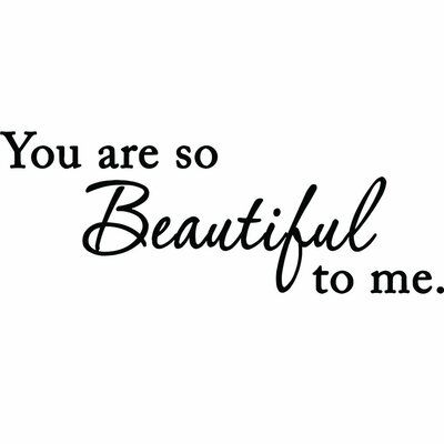 Seeing You Quotes, You Are So Beautiful To Me, You Are So Beautiful, Freestanding Mirrors, Vinyl Quotes, Thank You Quotes, Wedding Wall, Good To See You, Wall Quotes Decals