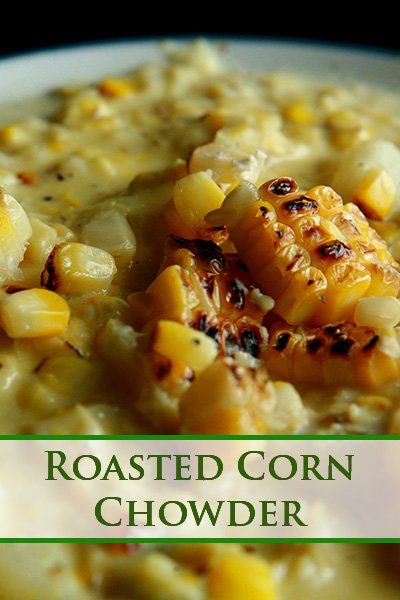 Light Corn Chowder, Roasted Corn Soup Recipes, Roasted Corn Chowder Soup, Roasted Poblano Corn Chowder, Roasted Corn Soup, Roasted Corn Recipes, Creamy Chowder Soup, Potato Chowder Soup, Best Corn Chowder Recipe