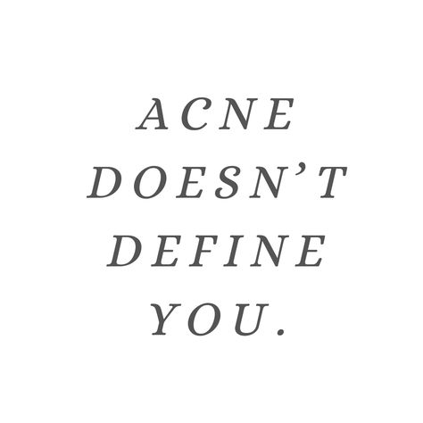 Don’t let your acne define you! Facials Quotes, Acne Positivity, Normal Quotes, Skins Quotes, Face Quotes, Skin Facts, Beauty Video Ideas, Productivity Quotes, Skincare Quotes