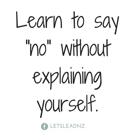 Learn to say "no" without explaining yourself. I know easier said than done, but it's our given right to say no when we please, so lets take back that ability and start working for US. #quotes Start Saying No Quotes, It’s Ok To Say No Quotes, Say No Quotes, Say No Without Explaining, Wallpaper Sayings, Motivation Poems, Beautiful Good Night Messages, Us Quotes, Recovery Humor