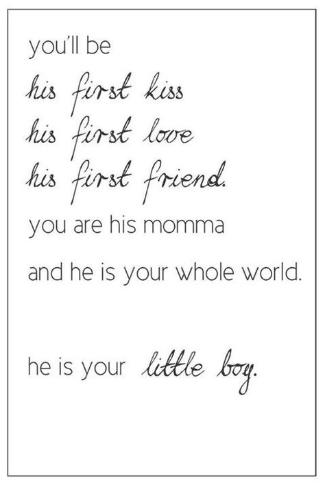 You'll be his first kiss... Mother Son Quotes, Son Quotes, I Love My Son, Mother Son, Love My Boys, Mother Quotes, Mom Quotes, Family Quotes, Mothers Love