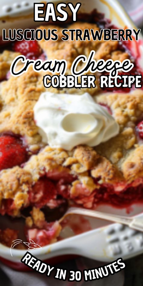 Easy Luscious Strawberry Cream Cheese Cobbler Dessert Recipes Using Fresh Strawberries, Easy Strawberry Cream Cheese Desserts, Aerogarden Ideas, Strawberry Cream Cheese Dessert, Fresh Strawberry Recipes Desserts, Cream Cheese Cobbler, Strawberries And Cream Cheese, Strawberry Cream Cheese Cobbler, Cream Cheese Recipes Dessert