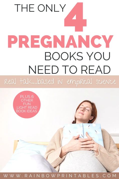 The ONLY 4 Pregnancy Books You Need To Know About (Based in Empirical Science) - Rainbow Printables Best Books To Read When Pregnant, First Time Mom Books, Best Books To Read While Pregnant, Books To Read When Pregnant, Books For Expecting Moms, Books To Read Before Getting Pregnant, Best Pregnancy Books For First Time Moms, Books To Read While Pregnant, Books For Pregnant Women