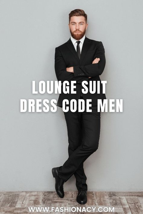 Lounge Suit Dress Code For Men Lounge Suit Dress Code, Dress Code For Men, Lounge Suit, Suit Dress, The Lounge, Men Style Tips, Dress Code, Dress Codes, Mens Suits