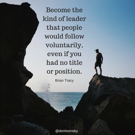 Become the kind of #leader that people would follow voluntarily, even if you had no title or position.  -- Brian Tracy  Be the person that you would be willing to follow today!  #LeadChange #TodayMatters #Leadership Be The Leader You Would Follow, Sales Motivation Quotes, Sales Motivation, Personal Growth Quotes, Brian Tracy, Growth Quotes, Quote Pins, Boss Quotes, Leadership Quotes