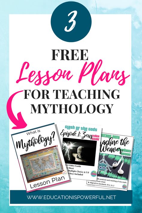 3 Free Lessons Plans for Teaching Mythology with an arrow pointing to 3 lesson plans: What is Mythology, Clash of the Gods Episode 1: Zeus, and Arachne the Weaver Podcast student notes.  www.educationispowerful.net/greek-mythology Teaching Mythology, Greek Mythology Lessons, Edith Hamilton Mythology, The Greek Gods, High School Project, World Mythology, Creation Myth, Middle School Lessons, Language Arts Teacher