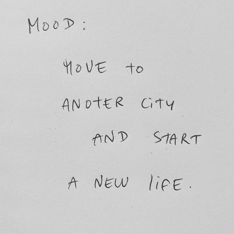 Move to another city and start a new life Moving Out Quotes, Street Art Quotes, New Life Quotes, Moving Cities, City Quotes, Start A New Life, Quotes About Moving On, Moving Out, Manifestation Quotes