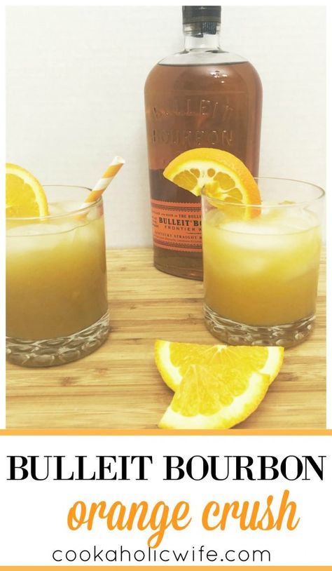 Cookaholic Wife - Bulleit Bourbon Orange Crush - Orange Crush Recipe, Men Drinks, Paleo Cocktails, Bourbon Drinks Recipes, Italian Margarita, Fresh Squeezed Orange Juice, Bourbon Cocktail Recipe, Squeezed Orange Juice, Bourbon Recipes