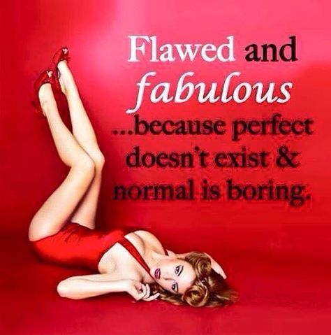 . Fabulous Women Quotes, Fabulous Quotes, Normal Is Boring, Sassy Quotes, All About Me, So Me, Pin Ups, Woman Quotes, Great Quotes