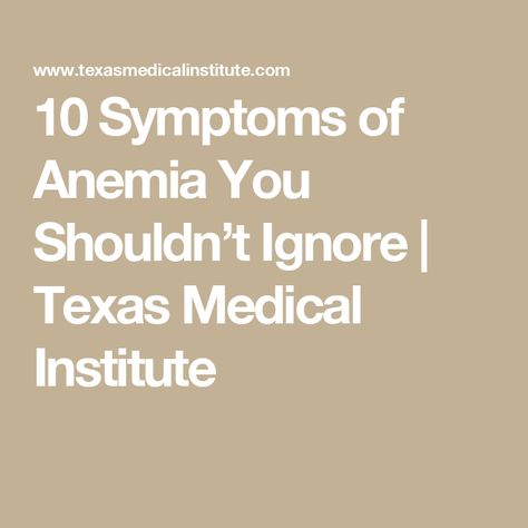 10 Symptoms of Anemia You Shouldn’t Ignore | Texas Medical Institute Symptoms Of Being Anemic, Low Iron Symptoms, Vitamin B 12, B 12, Health Guide, Autoimmune Disease, Disease, Health And Wellness, Texas