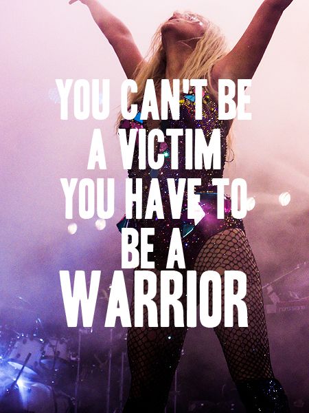 Ke$ha quote- You can't be a victim you have to be a warrior. #Kesha #Quote #Quotes Kesha Quotes, Kesha Rose, Be A Warrior, Celebrity Quotes, Quotes Lyrics, Warrior Quotes, Celebration Quotes, Kesha, Inspiring Quotes