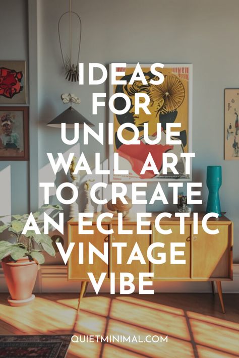 5 Ideas For Unique Wall Art To Create An Eclectic Vintage Vibe | Tips To Acheive A Modern Retro Feel - Quiet Minimal - Interior Design Inspiration & Ideas Urban Eclectic Decor, Eclectic Art Wall, Vintage Room Aesthetic, 60s Bedroom Decor, Vintage Eclectic Home, Eclectic Decor Modern, Eclectic Decor Vintage, Eclectic Paintings, Unusual Wall Art