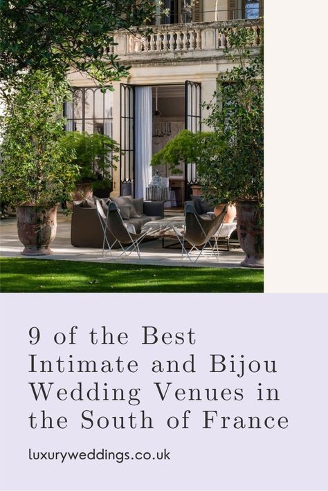 Planning a small wedding? We're collected up some of our favourite intimate wedding venues in the South of France that will be perfect for your soiree. Fancy Hotel, Planning A Small Wedding, Wedding In France, Intimate Wedding Venues, Luxury Weddings, France Wedding, The South Of France, South Of France, Small Wedding