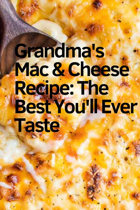 Grandma's Mac & Cheese Recipe: The Best You'll Ever Taste Homemade Baked Mac & Cheese, Recipe Tin Eats Mac And Cheese, Rich Mac And Cheese, Home Made Mac And Cheese Easy Crock Pot, Classic Mac And Cheese Recipe, Cheese Sauce For Mac And Cheese Homemade, Mac And Cheese With Queso Blanco, Best Home Made Mac N Cheese, Grandma Mac And Cheese Recipe