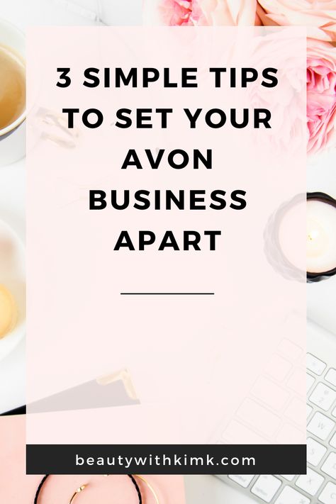 3 Simple Tips To Set Your Avon Business Apart - Beauty With Kim K Avon Representative Business, Avon Marketing, Avon Beauty Boss, Avon Lipstick, Sell Avon Online, Join Avon, Avon Sales, Avon Skin Care, Avon Catalog