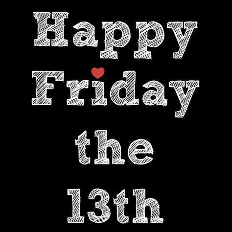 Have A Happy Friday The 13th friday the 13th friday the 13th quotes happy friday the 13th friday the 13th quote happy friday the 13th quotes Friday The 13th Quotes, Happy Friday Humour, Friday The 13th Funny, Friday The 13th Memes, 13th Friday, Black Friday Funny, Friday The 13th Tattoo, Friday Meme, Happy Friday The 13th