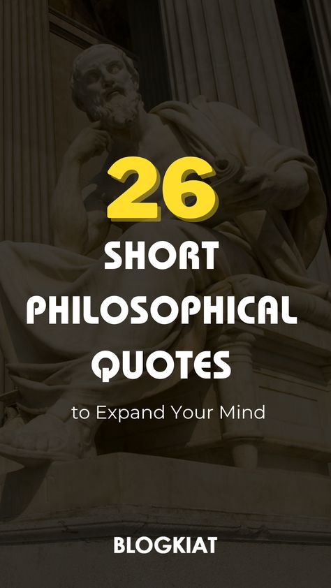 Short Philosophical Quotes Short Interesting Quotes, Life Quotes Philosophers, Quotes For Deep Thinkers, Short Philosophy Quotes, Famous Quotes Short, Short Philosophical Quotes, Thought Provoking Quotes Philosophy, Plato Quotes Philosophy, Phylosofical Quotes Short