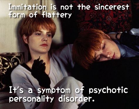 Imitation is not the sincerest form of flattery. Single White Female, Monster In Law, Pathological Liar, Punk Rock Princess, Fantastic Quotes, Mean People, Get A Life, Love Deeply, Single Women