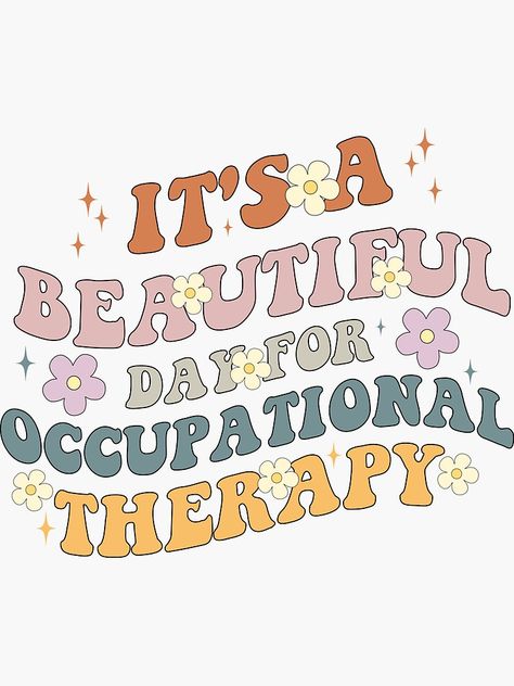 Occupational Therapy Aesthetic Wallpaper, Occupational Therapy Logo, World Occupational Therapy Day, Occupational Therapy Aesthetic, Occupational Therapy Humor, Occupational Therapy Quotes, Therapy Funny, Its A Beautiful Day, Therapy Humor