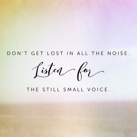 #lds #holyghost #revelation #prayer #meditation don't get lost in all the noise; listen for the still small voice. What matters most lyrics #efy Still Small Voice Quotes, Still Small Voice, Voice Quotes, Egypt Pyramids, Lds Scriptures, Church Bulletin Boards, Church Bulletin, Inspiration Quote, Lds Quotes